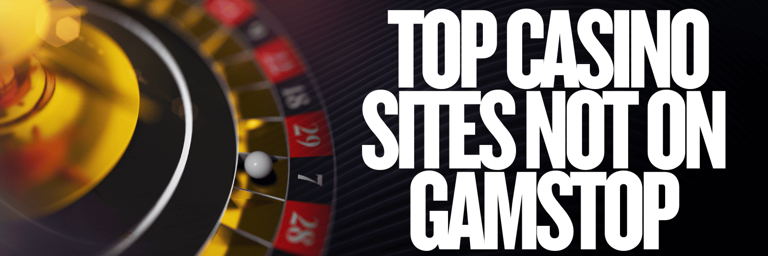 Discovering the Best Casino Sites Not on Gamstop