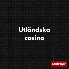 Utländska Casino - Upptäck Fördelarna och Nackdelarna